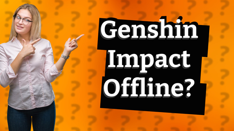 Genshin Impact Offline?