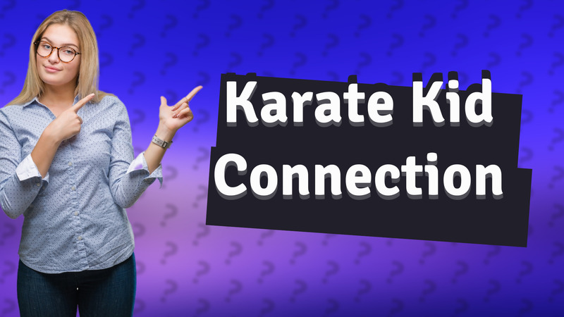 Karate Kid Connection