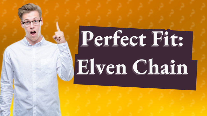 Perfect Fit: Elven Chain