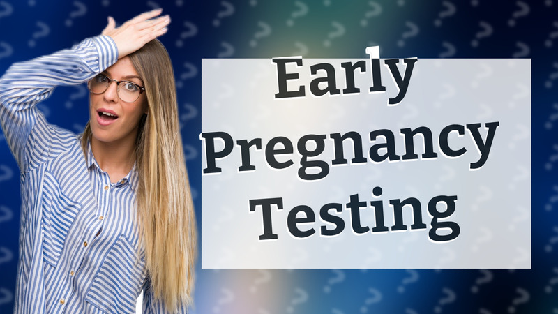 Early Pregnancy Testing