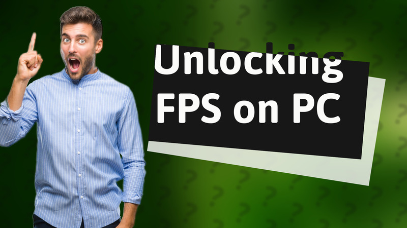 Unlocking FPS on PC