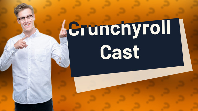 Crunchyroll Cast