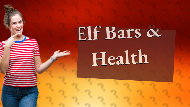 Elf Bars & Health