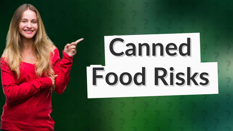 Canned Food Risks