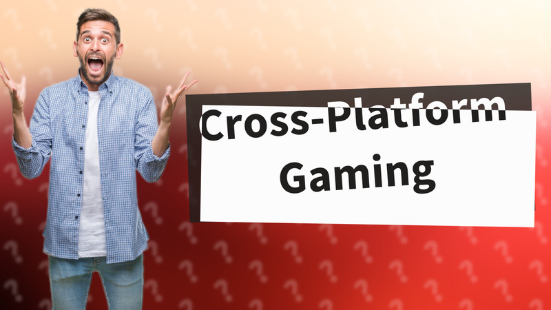 Cross-Platform Gaming