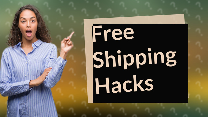 Free Shipping Hacks