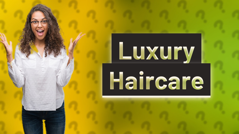 Luxury Haircare
