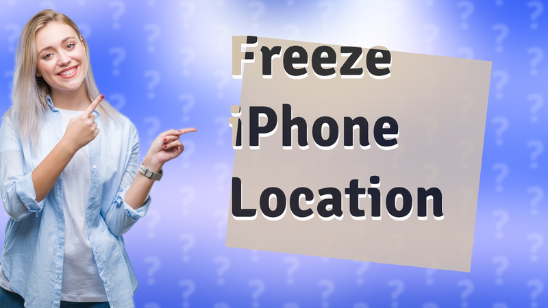 Freeze iPhone Location