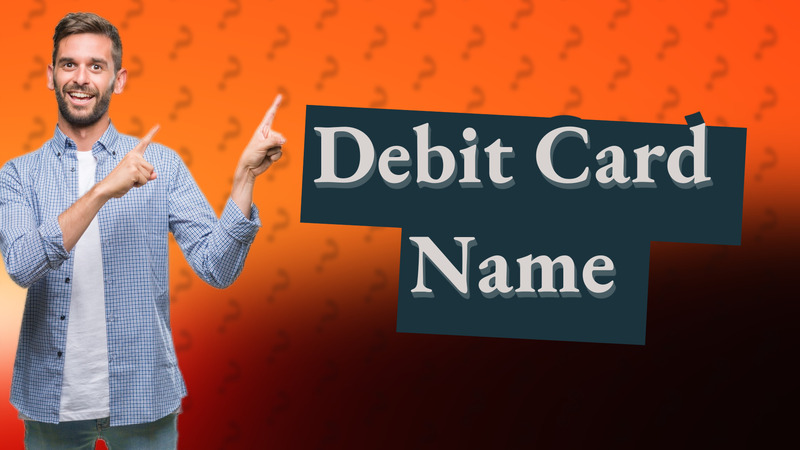 Debit Card Name
