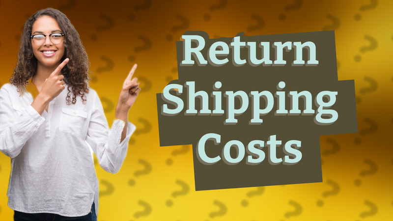 Return Shipping Costs