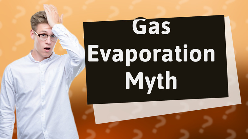 Gas Evaporation Myth