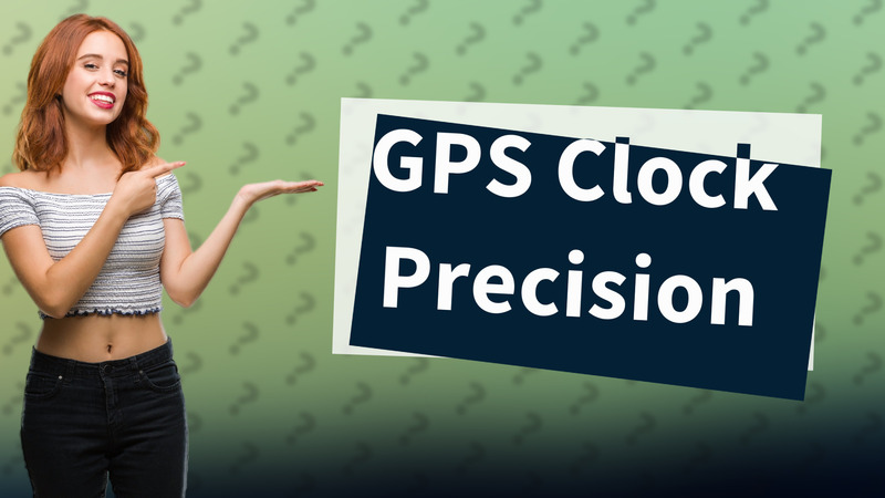 GPS Clock Precision