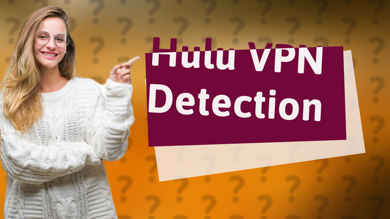 Hulu VPN Detection