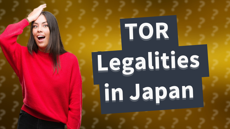 TOR Legalities in Japan