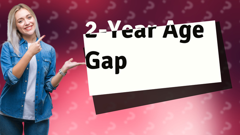 2-Year Age Gap