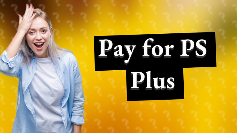 Pay for PS Plus