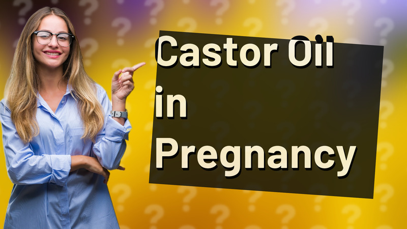 Castor Oil in Pregnancy