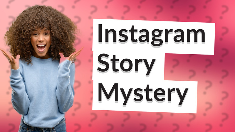 Instagram Story Mystery