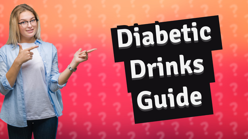 Diabetic Drinks Guide