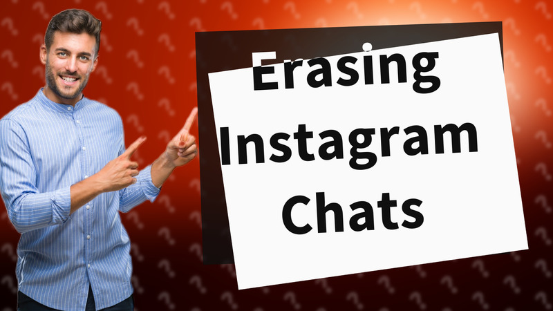 Erasing Instagram Chats