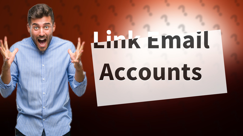 Link Email Accounts