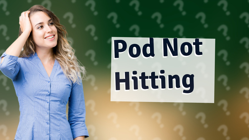 Pod Not Hitting