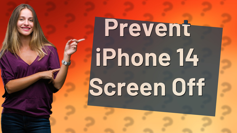 Prevent iPhone 14 Screen Off