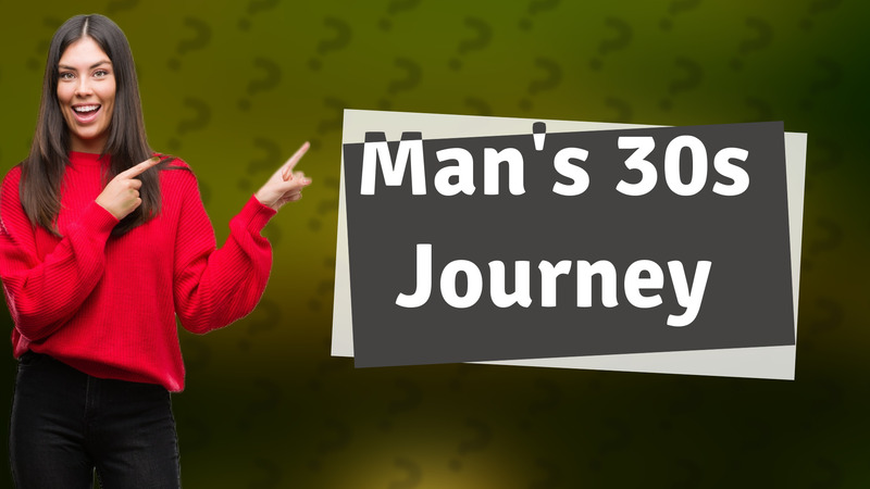Man's 30s Journey
