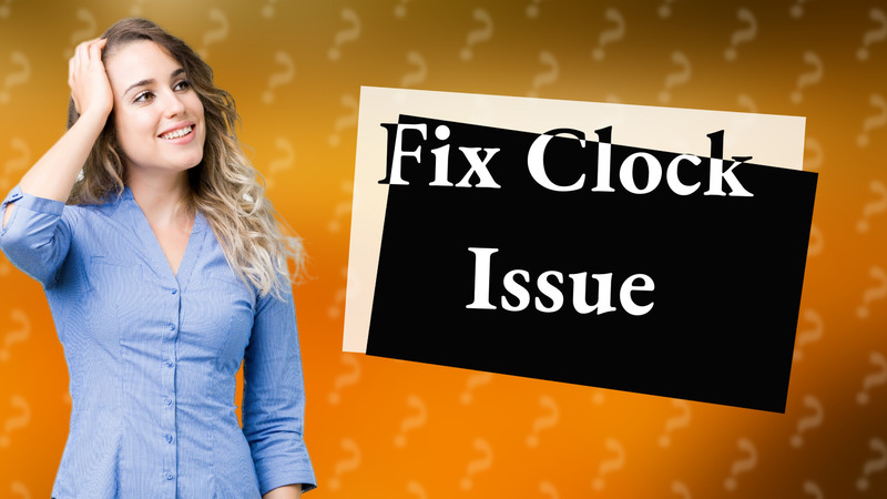 Fix Clock Issue