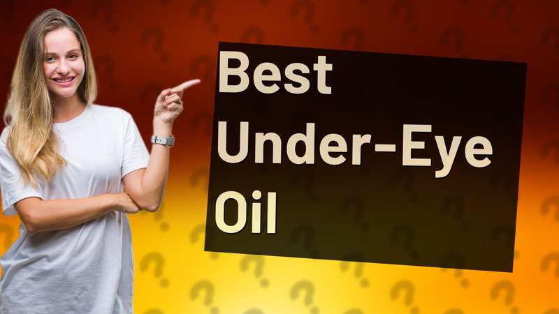 Best Under-Eye Oil