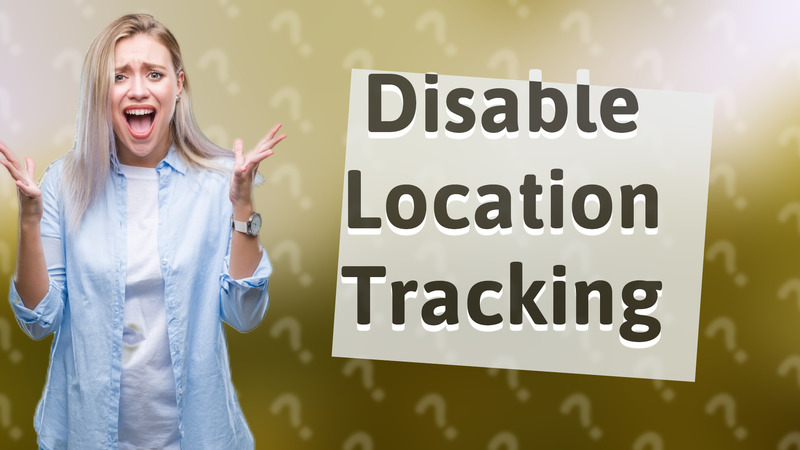 Disable Location Tracking