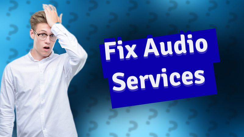 Fix Audio Services