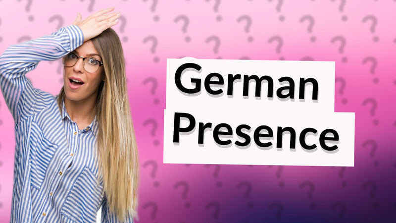 German Presence