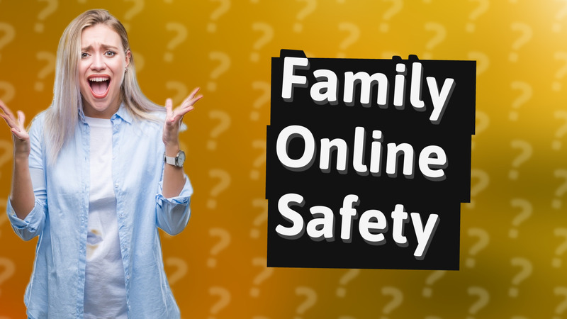 Family Online Safety