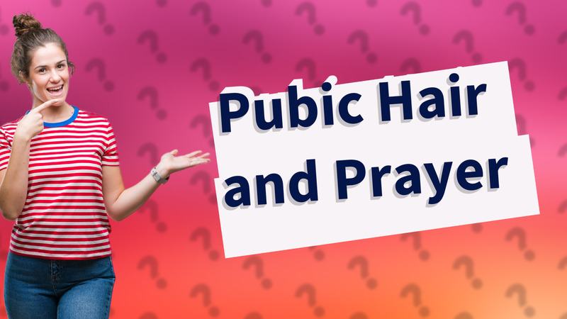 Pubic Hair and Prayer
