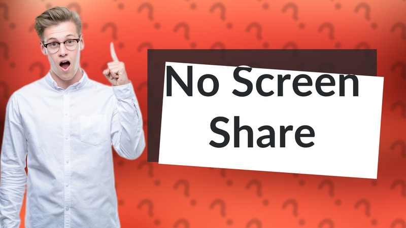 No Screen Share