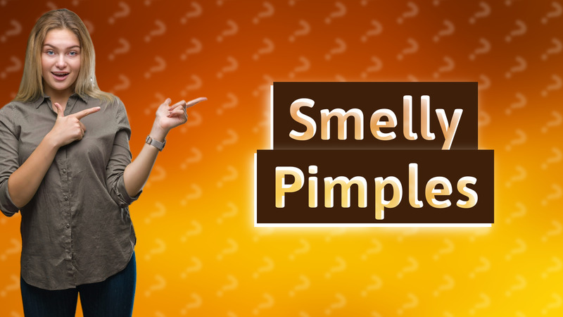 Smelly Pimples