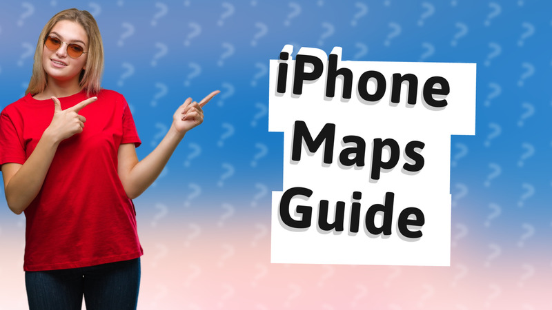 iPhone Maps Guide