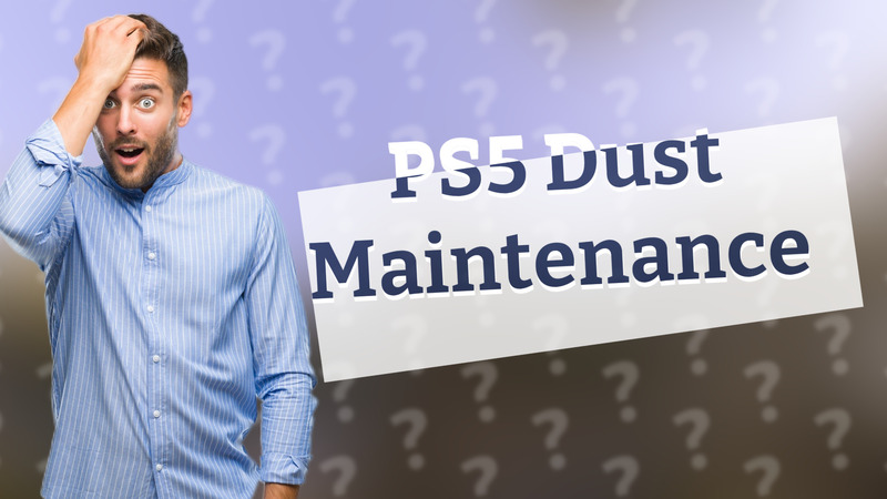 PS5 Dust Maintenance
