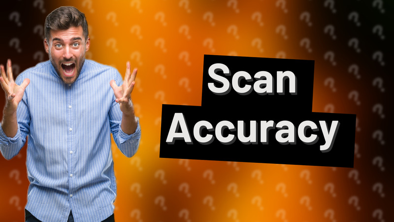 Scan Accuracy
