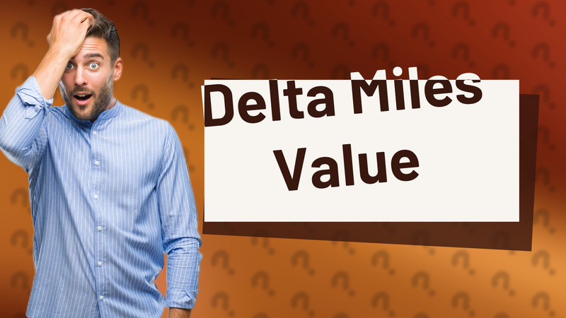 Delta Miles Value