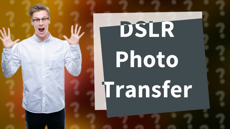 DSLR Photo Transfer