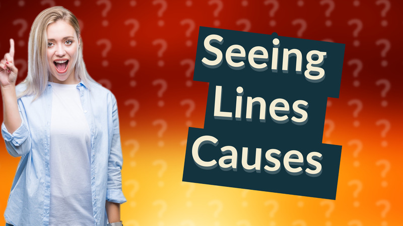 Seeing Lines Causes