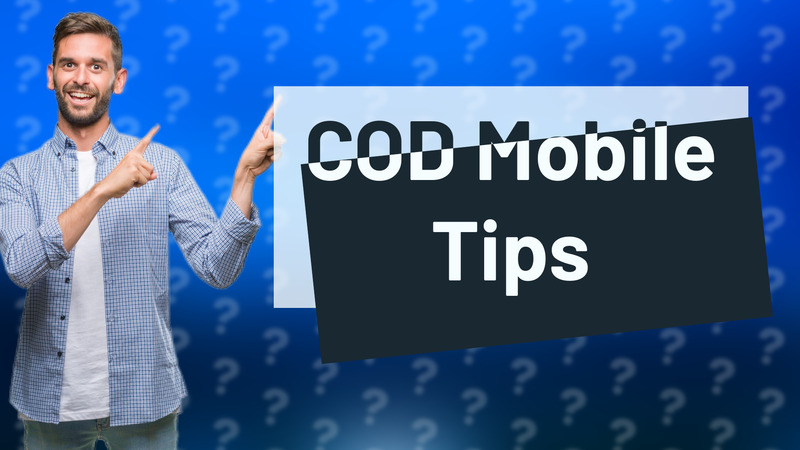 COD Mobile Tips