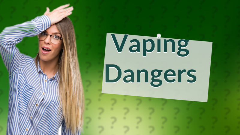 Vaping Dangers