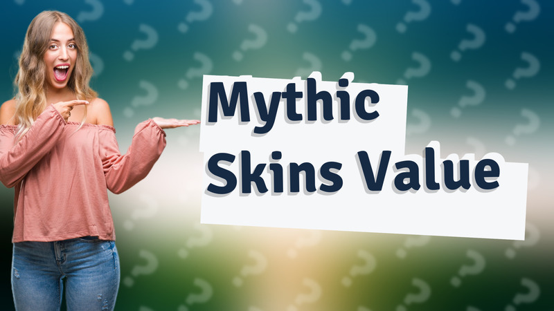Mythic Skins Value