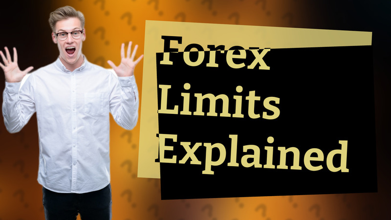 Forex Limits Explained