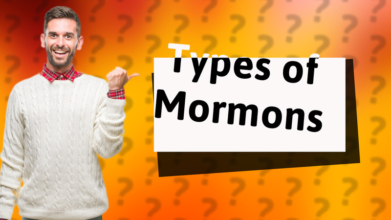 Types of Mormons