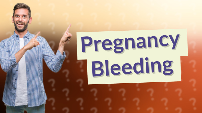 Pregnancy Bleeding