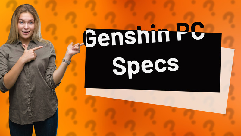Genshin PC Specs